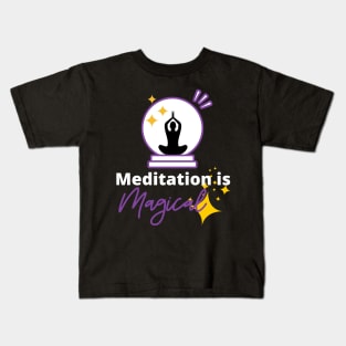 Meditation is Magical - White Text Kids T-Shirt